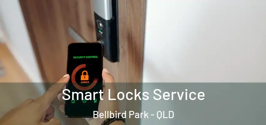 Smart Locks Service Bellbird Park - QLD