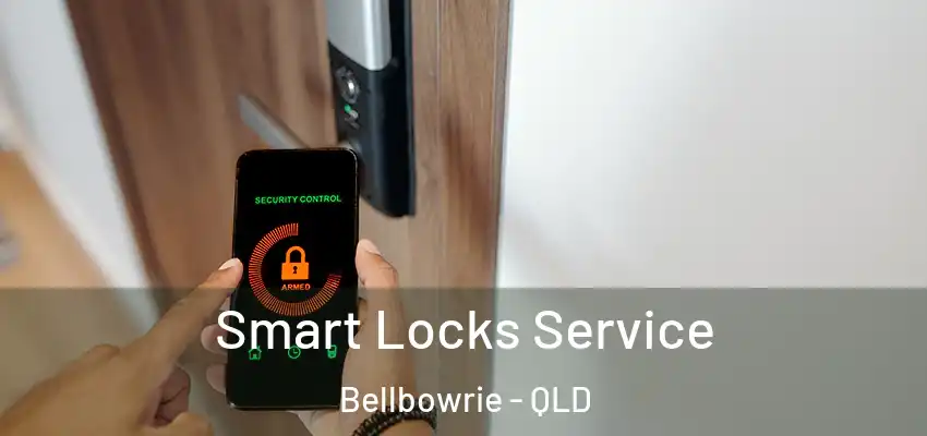 Smart Locks Service Bellbowrie - QLD