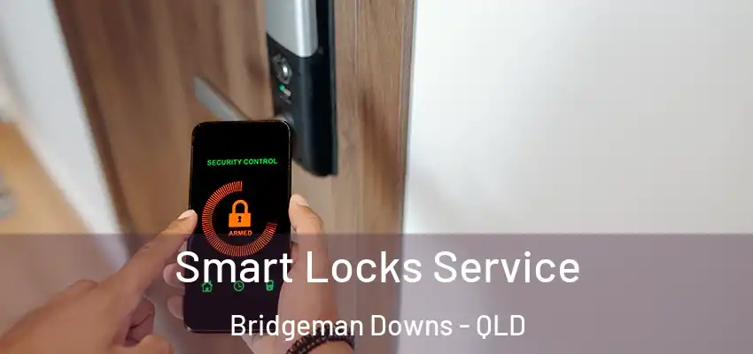 Smart Locks Service Bridgeman Downs - QLD