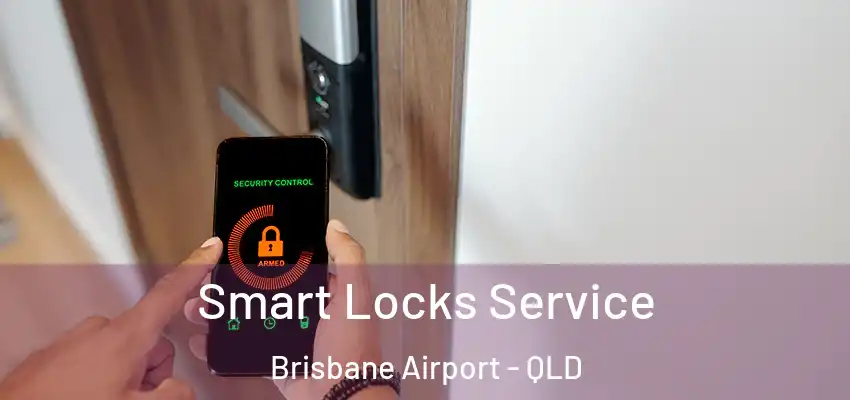  Smart Locks Service Brisbane Airport - QLD