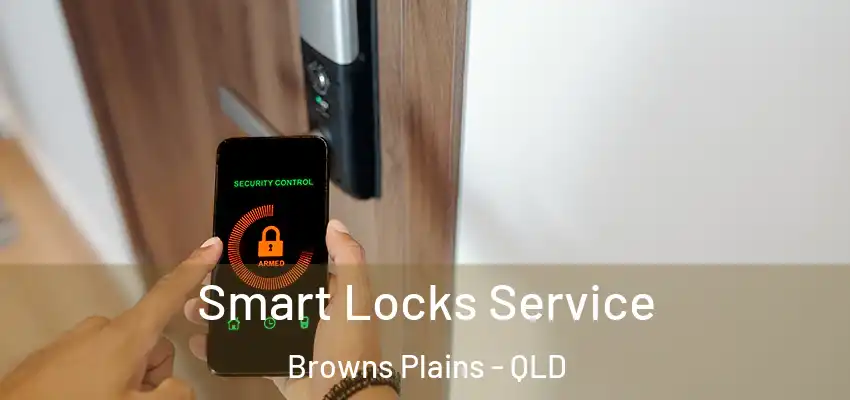 Smart Locks Service Browns Plains - QLD