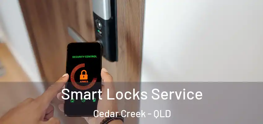 Smart Locks Service Cedar Creek - QLD