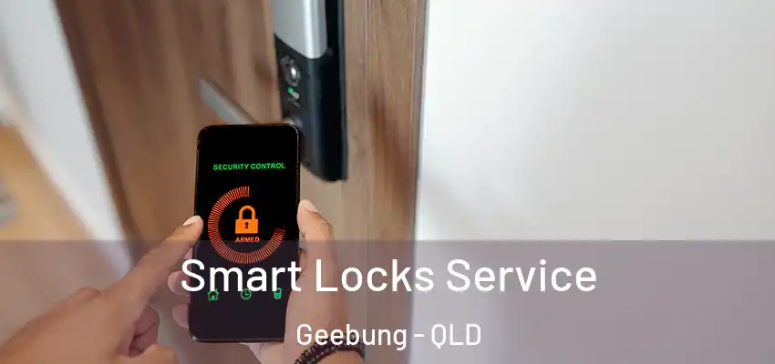 Smart Locks Service Geebung - QLD