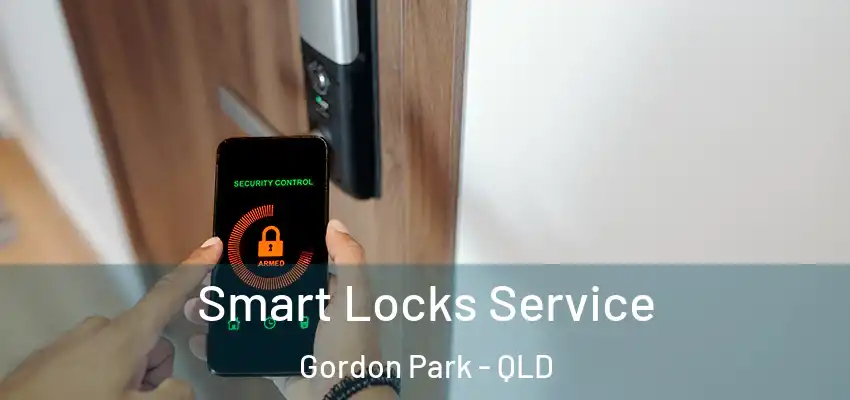 Smart Locks Service Gordon Park - QLD