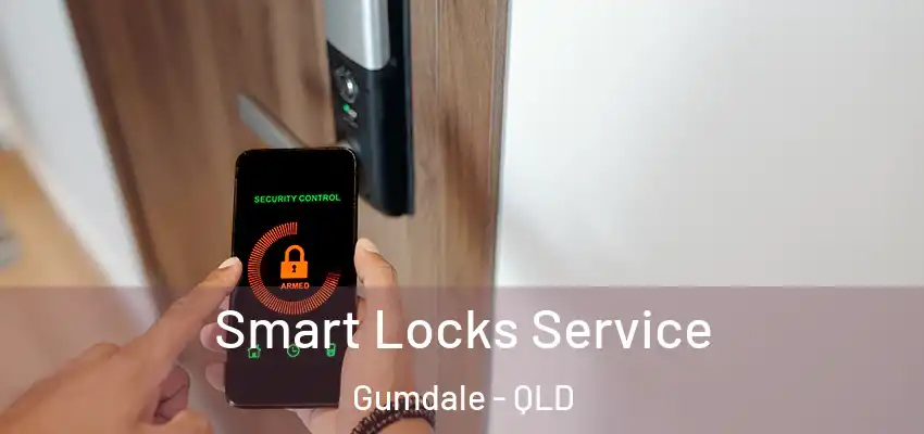  Smart Locks Service Gumdale - QLD
