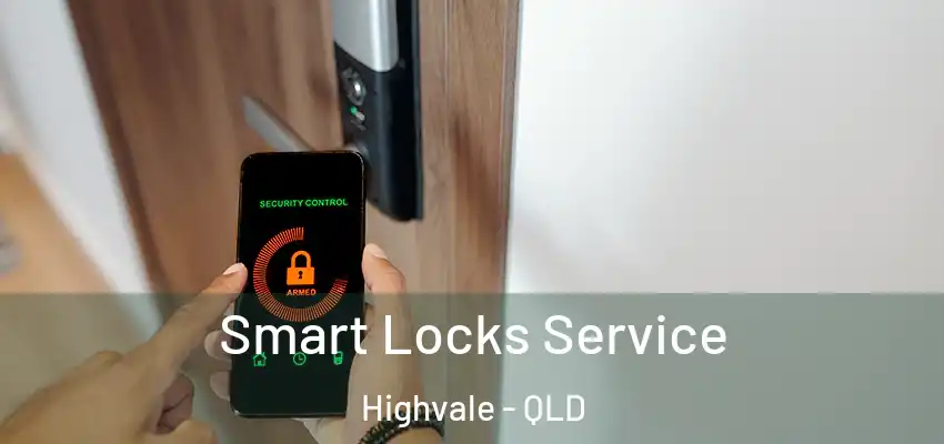 Smart Locks Service Highvale - QLD