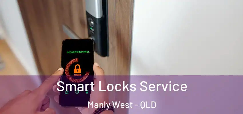 Smart Locks Service Manly West - QLD