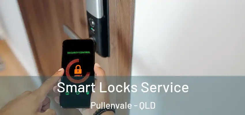 Smart Locks Service Pullenvale - QLD