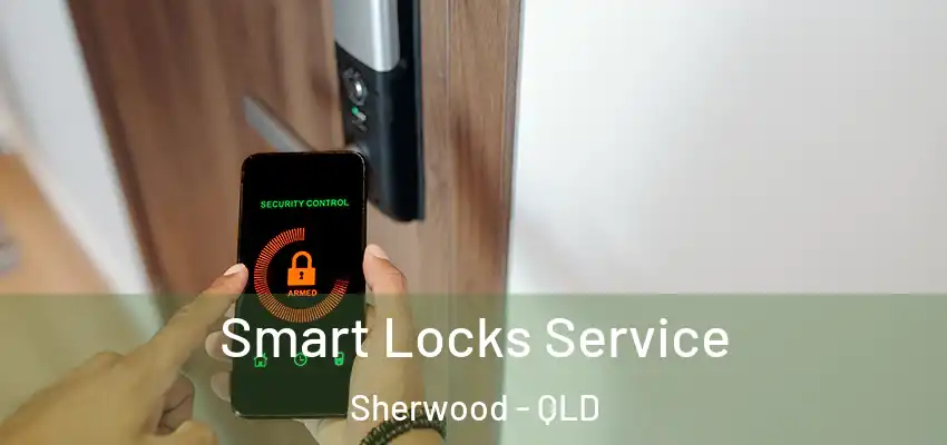  Smart Locks Service Sherwood - QLD