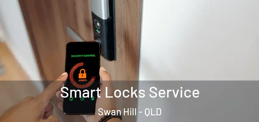  Smart Locks Service Swan Hill - QLD