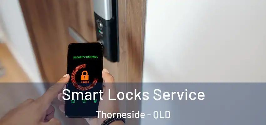  Smart Locks Service Thorneside - QLD