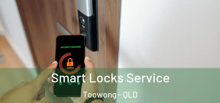  Smart Locks Service Toowong - QLD