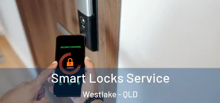  Smart Locks Service Westlake - QLD