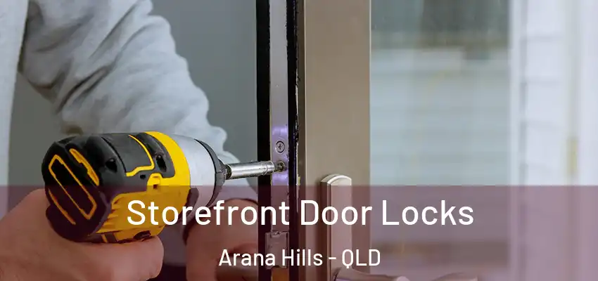Storefront Door Locks Arana Hills - QLD