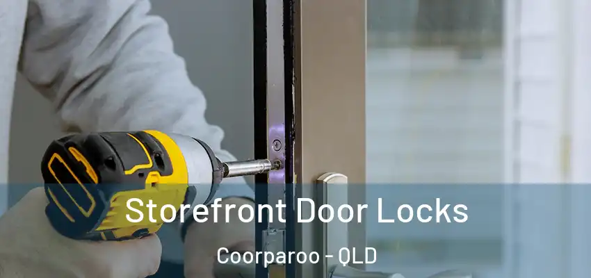 Storefront Door Locks Coorparoo - QLD