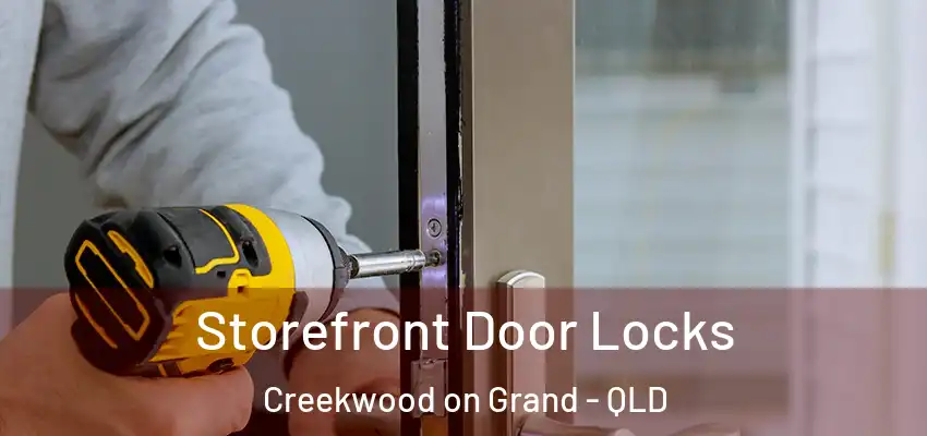 Storefront Door Locks Creekwood on Grand - QLD