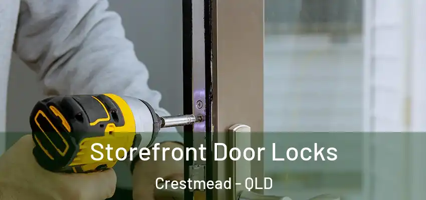 Storefront Door Locks Crestmead - QLD