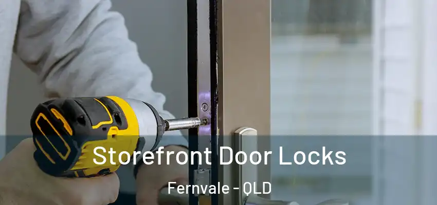 Storefront Door Locks Fernvale - QLD