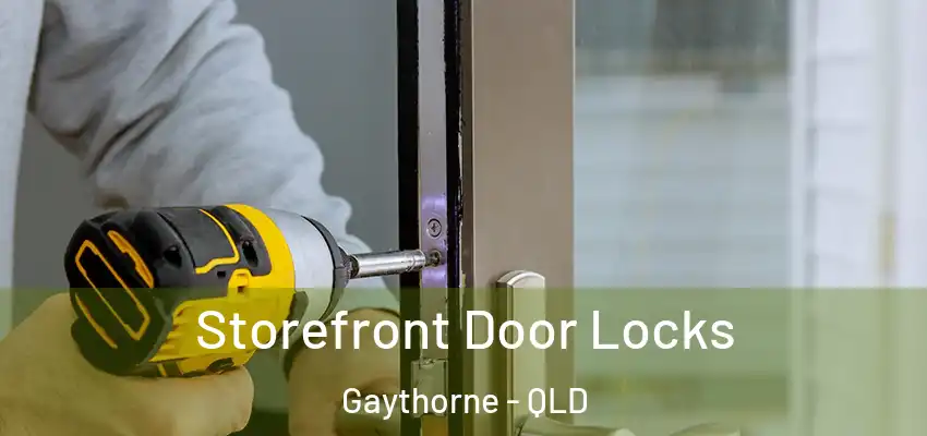 Storefront Door Locks Gaythorne - QLD