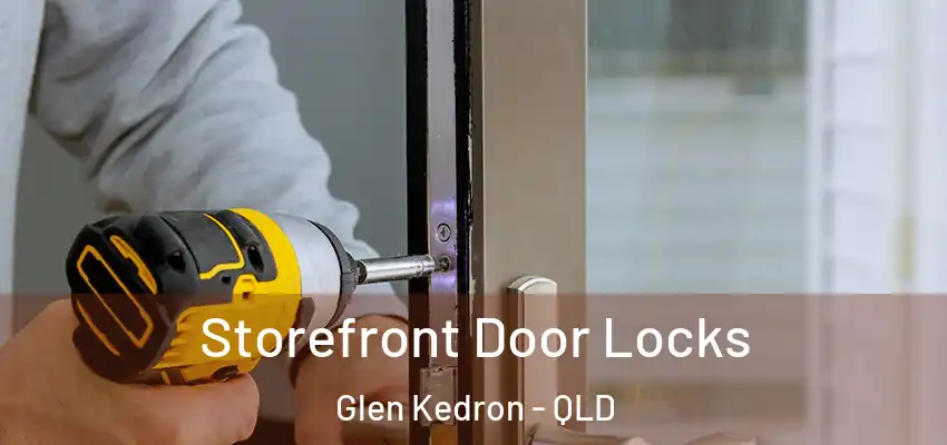 Storefront Door Locks Glen Kedron - QLD