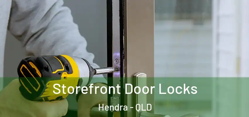 Storefront Door Locks Hendra - QLD