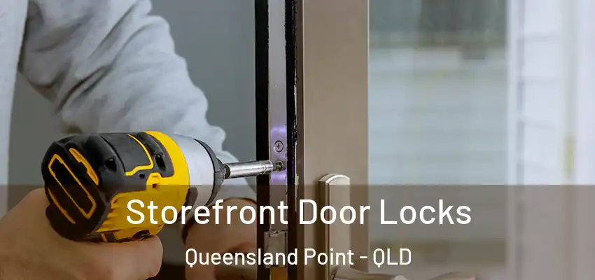  Storefront Door Locks Queensland Point - QLD