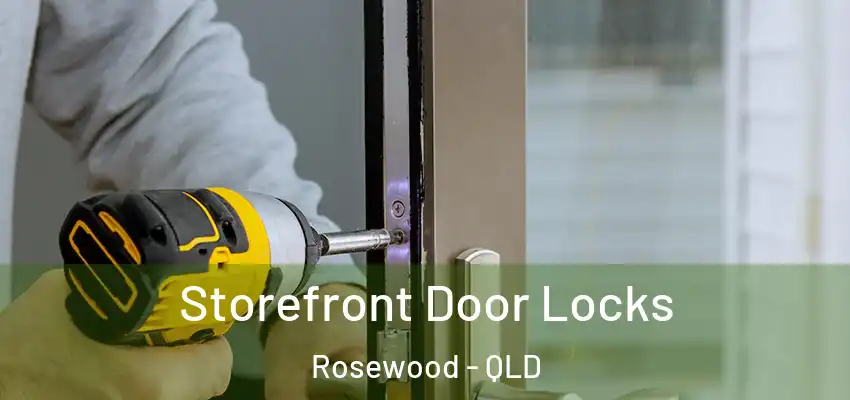 Storefront Door Locks Rosewood - QLD