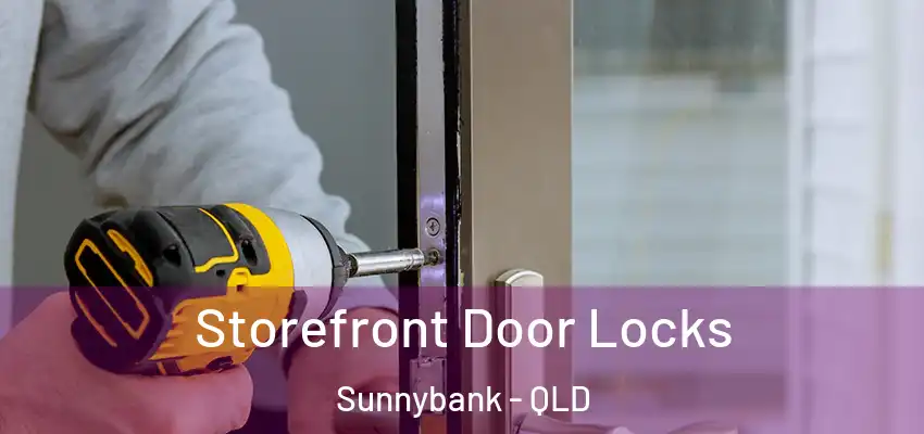  Storefront Door Locks Sunnybank - QLD