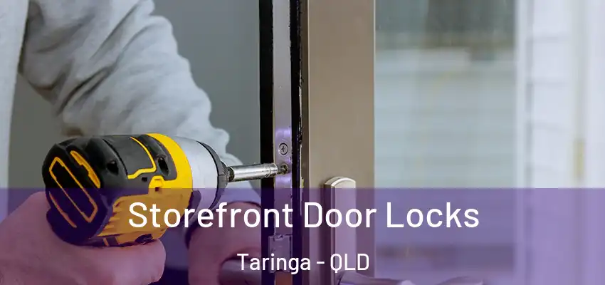 Storefront Door Locks Taringa - QLD