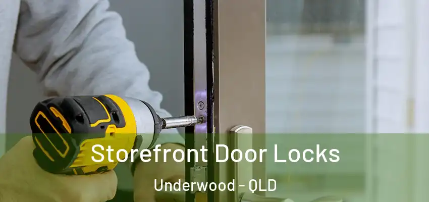  Storefront Door Locks Underwood - QLD