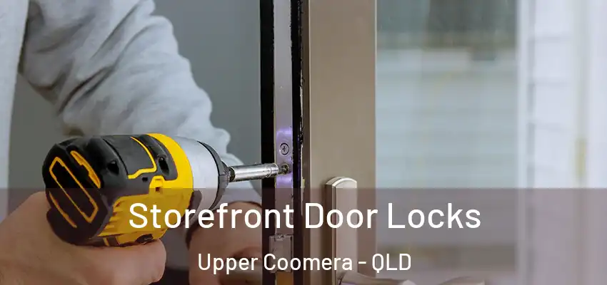 Storefront Door Locks Upper Coomera - QLD