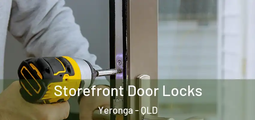  Storefront Door Locks Yeronga - QLD