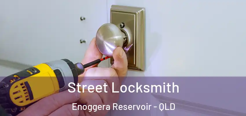 Street Locksmith Enoggera Reservoir - QLD