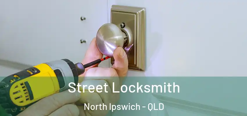  Street Locksmith North Ipswich - QLD