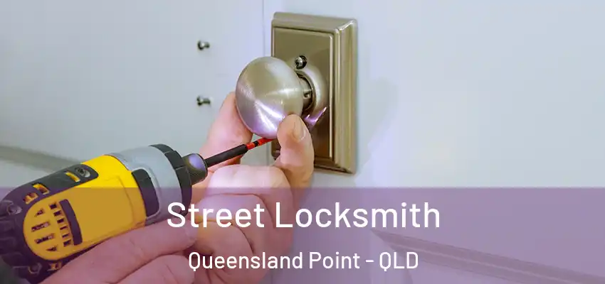  Street Locksmith Queensland Point - QLD