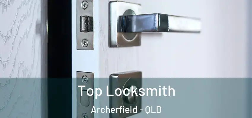 Top Locksmith Archerfield - QLD
