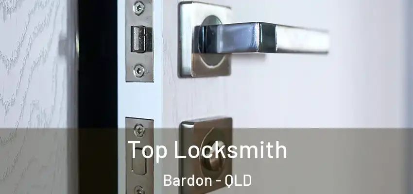 Top Locksmith Bardon - QLD