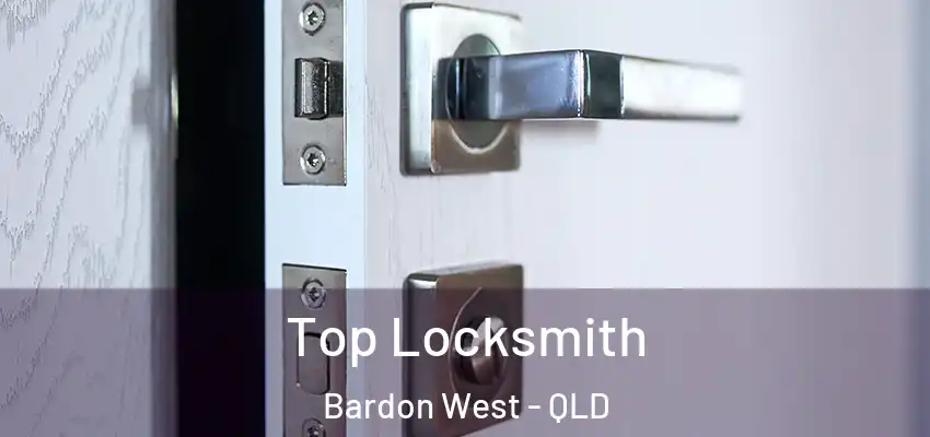 Top Locksmith Bardon West - QLD