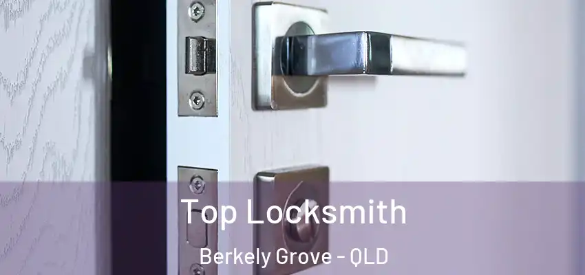 Top Locksmith Berkely Grove - QLD