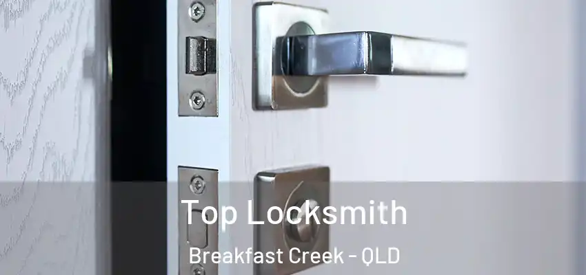 Top Locksmith Breakfast Creek - QLD