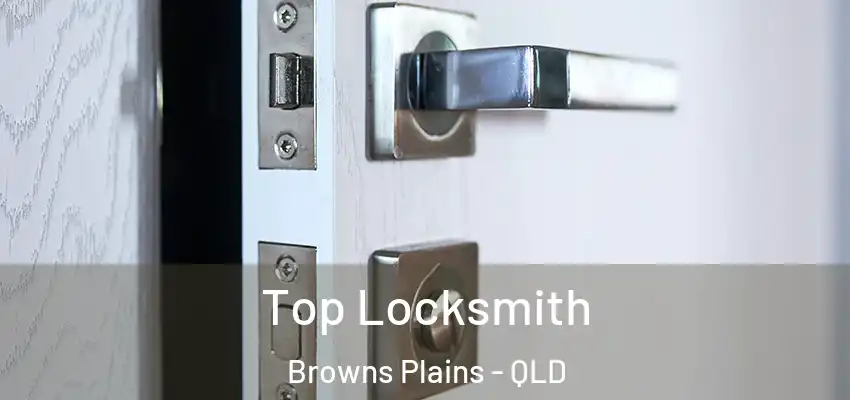 Top Locksmith Browns Plains - QLD