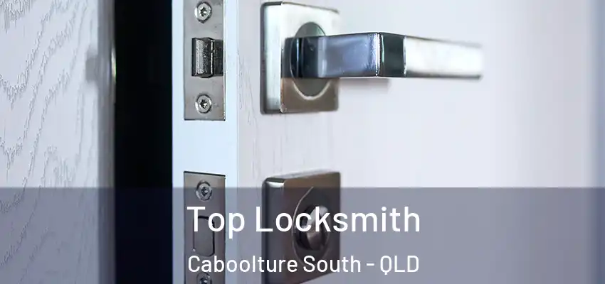 Top Locksmith Caboolture South - QLD