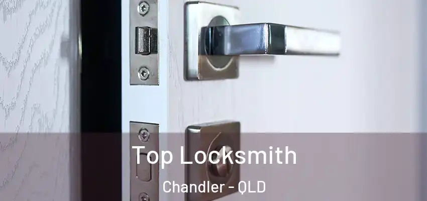 Top Locksmith Chandler - QLD