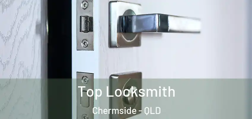 Top Locksmith Chermside - QLD