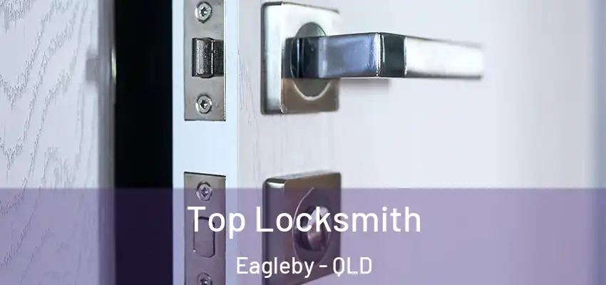 Top Locksmith Eagleby - QLD