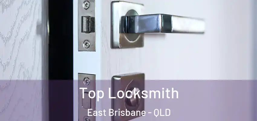 Top Locksmith East Brisbane - QLD