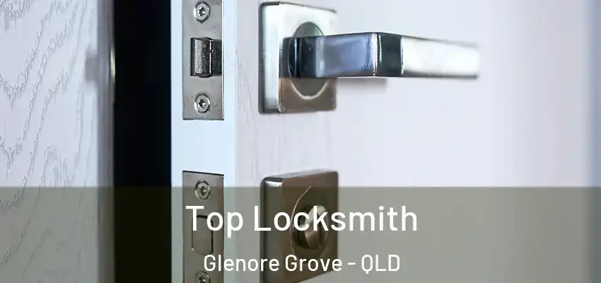 Top Locksmith Glenore Grove - QLD
