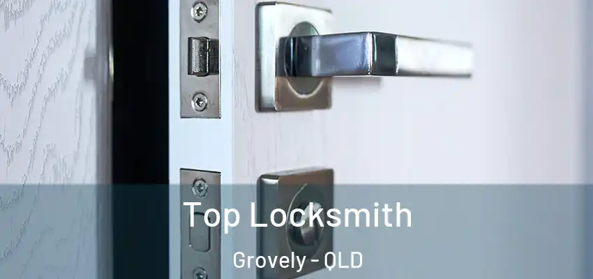 Top Locksmith Grovely - QLD