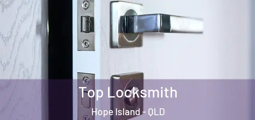 Top Locksmith Hope Island - QLD