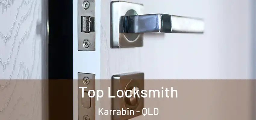 Top Locksmith Karrabin - QLD